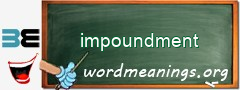 WordMeaning blackboard for impoundment